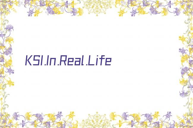 KSI.In.Real.Life剧照