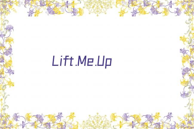 Lift.Me.Up剧照